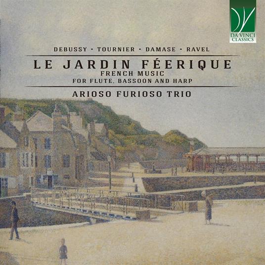 Le Jardin Féerique. French Music For Flute, Bassoon and Harp - CD Audio di Arioso Furioso Trio