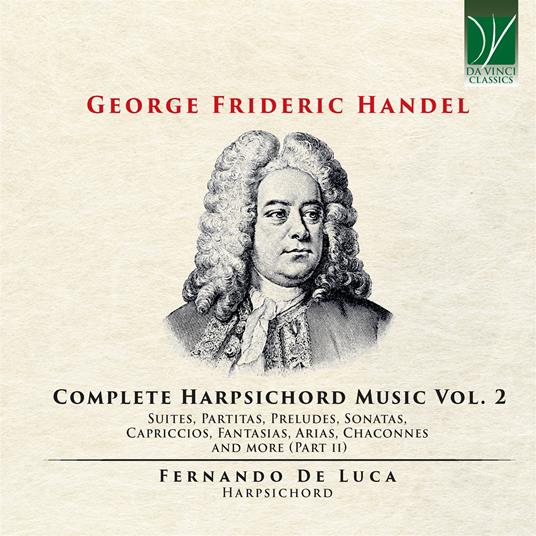 Complete Harpsichord Music vol.2 - CD Audio di Georg Friedrich Händel,Fernando De Luca