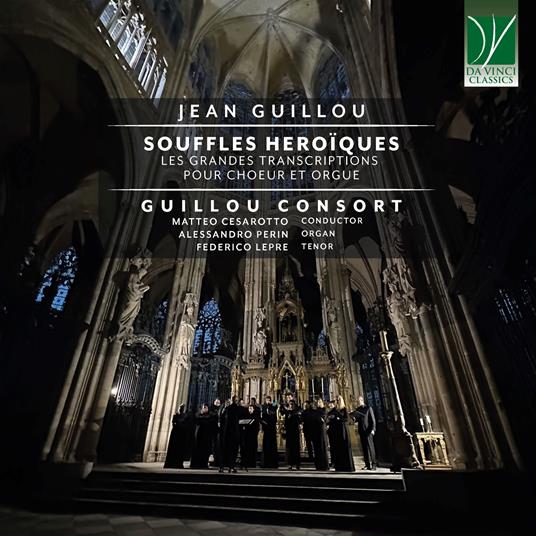 Souffles Héroïques - Les Grandes Transcriptions Pour Chœur et Orgue - CD Audio di Jean Guillou,Guillou Consort