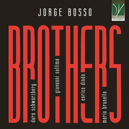 Brothers (Musiche di Jorge Bosso) - CD Audio di Mario Brunello