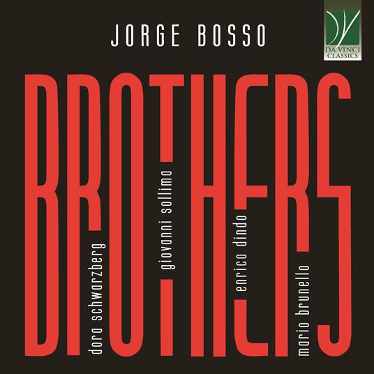 Brothers (Musiche di Jorge Bosso) - CD Audio di Mario Brunello