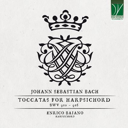 Toccatas For Harpsichord - CD Audio di Johann Sebastian Bach,Enrico Baiano