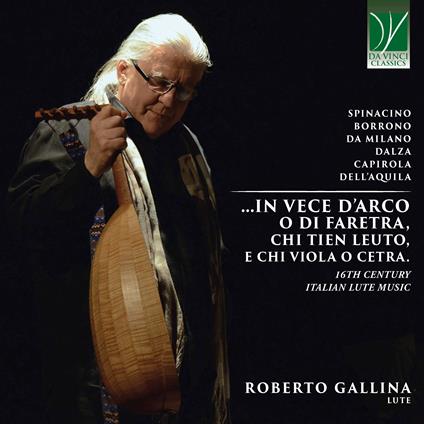 In Vece D'Arco o Di Faretra, Chi Tien Leuto, e Chi Viola o Cetra - CD Audio di Roberto Gallina
