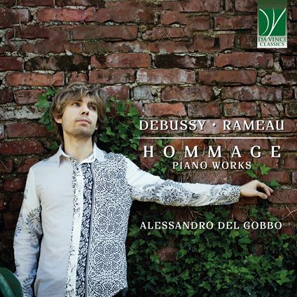 Hommage. Piano Works - CD Audio di Claude Debussy,Jean-Philippe Rameau,Alessandro Del Gobbo
