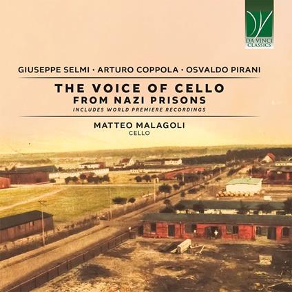 The Voice Of Cello From Nazi Prisons - CD Audio di Matteo Malagoli