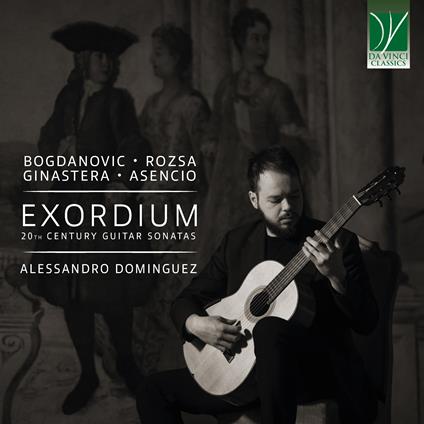 Exordius, 20th Century Guitar Sonatas. Musiche di Bogdanovič, Rózsa, Ginastera - CD Audio di Alessandro Dominguez