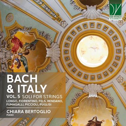 Bach & Italy Vol.5: Solos For Strings - CD Audio di Johann Sebastian Bach,Chiara Bertoglio