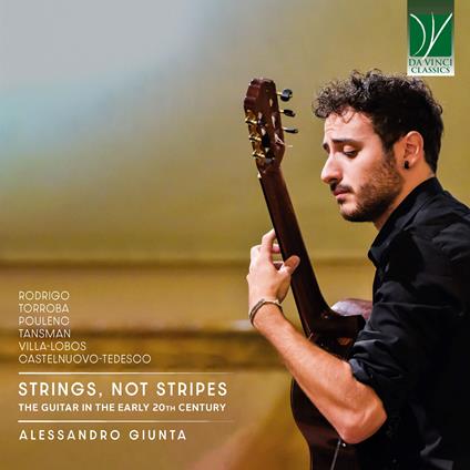 Strings, Not Stripes. The Guitar In The Early 20th Century - CD Audio di Alessandro Giunta