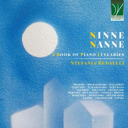 Ninnenanne. A Book Of Piano Lullabies - CD Audio di Stefania Redaelli