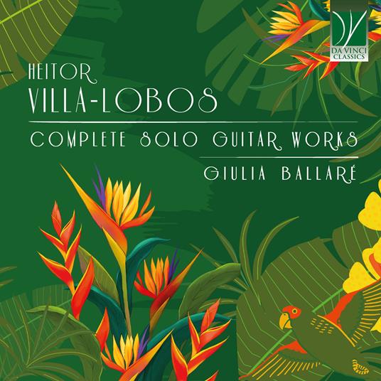 Complete Solo Guitar - CD Audio di Heitor Villa-Lobos,Giulia Ballaré