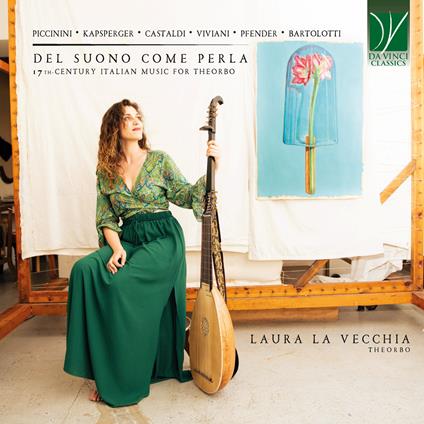 Del Suono Come Perla: 17th-Century Italian Music For Theorbo - CD Audio di Laura La Vecchia