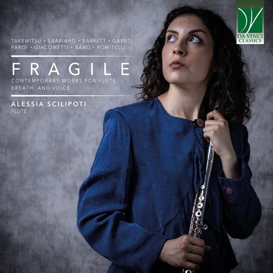 Fragile. Contemporary Works For Flute, Breath, and Voice - CD Audio di Alessia Scilipoti