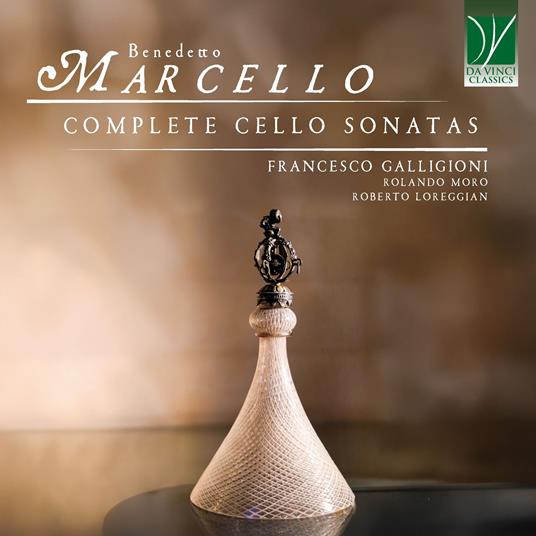 Complete Cello Sonatas - CD Audio di Benedetto Marcello,Francesco Galligioni