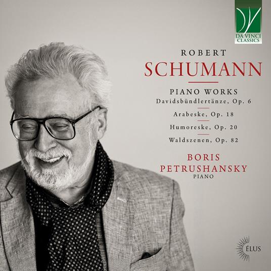 Piano Works - CD Audio di Robert Schumann,Boris Petrushansky
