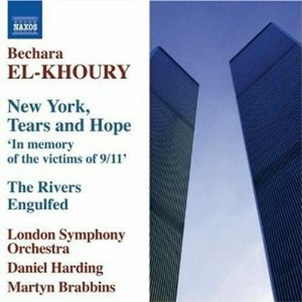 New York - Tears and Hope - The River Engulfed - Sestetto per violini - Fragments Oubliés - Waves - CD Audio di London Symphony Orchestra,Daniel Harding,Bechara El-Khoury