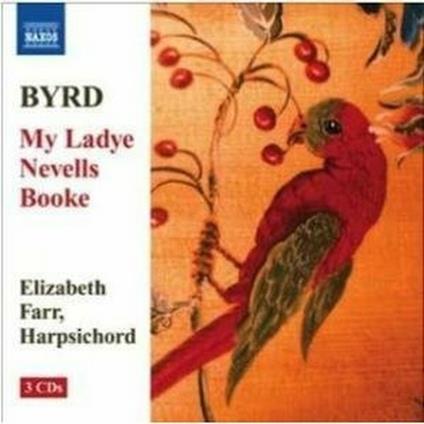 My Ladye Nevells Book - CD Audio di William Byrd,Elisabeth Farr