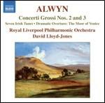 Concerti grossi n.2, n.3 - Seven Irish Tunes - CD Audio di Royal Liverpool Philharmonic Orchestra,William Alwyn,David Lloyd-Jones