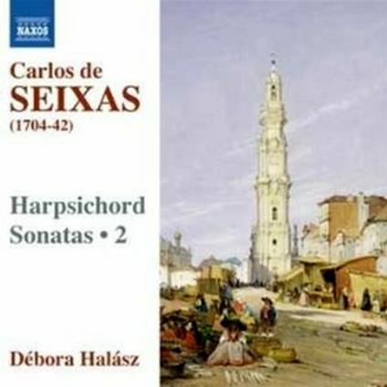Sonate per clavicembalo vol.2 - CD Audio di Carlos de Seixas,Debora Halasz