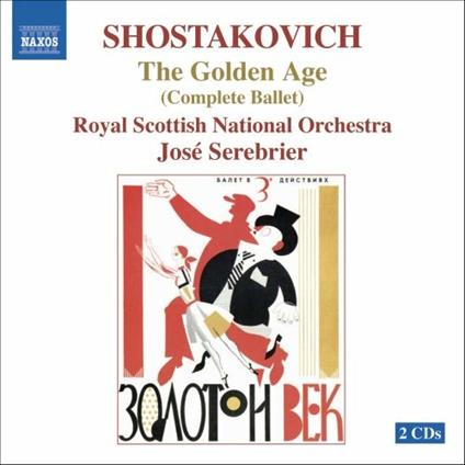 L'Età dell'Oro - CD Audio di Dmitri Shostakovich,José Serebrier,Royal Scottish National Orchestra