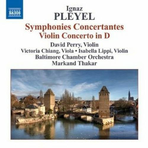 Sinfonie concertanti Benton 112, 114 - Concerto per violino Benton 103/103A - CD Audio di Ignace Pleyel,Markand Thakar,Baltimore Chamber Orchestra,David Perry