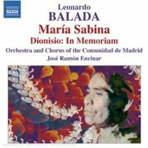 Maria Sabina - Dionisio: In Memoriam - CD Audio di Leonardo Balada,José Ramon Encinar,Orquesta de la Comunidad de Madrid