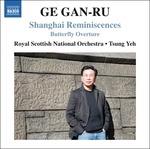Shanghai Reminiscences - Butterfly Overture - CD Audio di Ge Gan-Ru