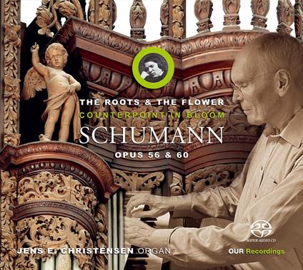 Jens E. Christensen: The Roots & The Flower - Schumann Opus 56 & 60 (Sacd) - SuperAudio CD