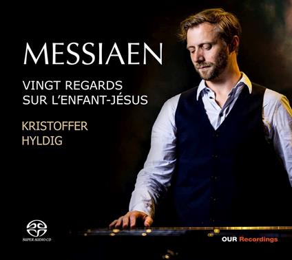 Kristoffer Hyldig - Messiaen - Vingts Regards Sur L'Enfants-Jesus (2 Sacd) - SuperAudio CD