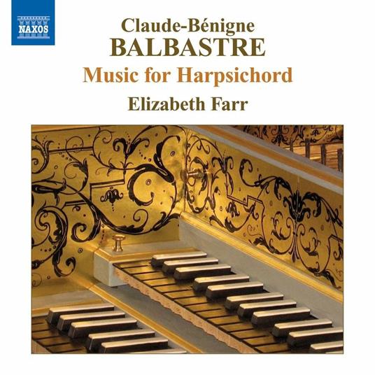 Opere per clavicembalo vol.1 - CD Audio di Elisabeth Farr,Claude Benigne Balbastre