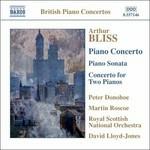 Concerto per pianoforte - Concerto per 2 pianoforti - Sonata per pianoforte - CD Audio di Sir Arthur Bliss