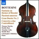 Fantasia su temi fi Rossini - Passioni amorose - Concerto a 2 contrabbassi - CD Audio di Giovanni Bottesini