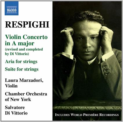 Concerto per violino - Aria per archi - Suite per archi - CD Audio di Ottorino Respighi