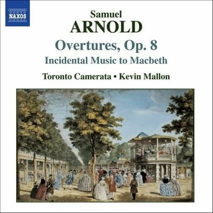 Ouvertures op.8 - CD Audio di Kevin Mallon,Toronto Chamber Orchestra,Samuel Arnold