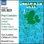 Pop Cantatas - CD Audio di Ronald Corp,New London Children's Choir,Michael Hurd