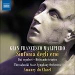 Sinfonia degli eroi - Dai sepolcri - Ditirambo tragico - CD Audio di Gian Francesco Malipiero