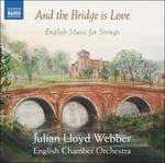 And the Bridge is Love. Musica inglese per archi