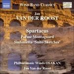 Spartacus - Poème montagnard - Sinfonietta Suito Sketches - CD Audio di Jan Van Der Roost