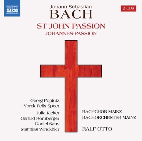 La Passione secondo Giovanni BWV 245 - CD Audio di Johann Sebastian Bach,Ralf Otto