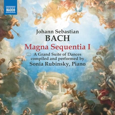 Magna Sequentia I. Grand Suite di danze - CD Audio di Johann Sebastian Bach,Sonia Rubinsky