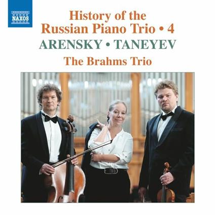 History of the Russian Piano Trio vol.4 - CD Audio di Sergej Taneyev,Anton Arensky,Brahms Trio