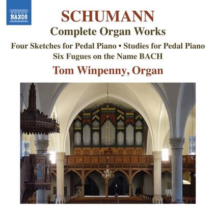 Complete Organ Works - CD Audio di Robert Schumann