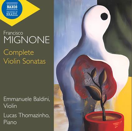 Complete Violin Sonatas - CD Audio di Francisco Mignone