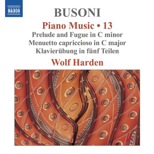 Piano Music Vol.13 - CD Audio di Ferruccio Busoni,Wolf Harden