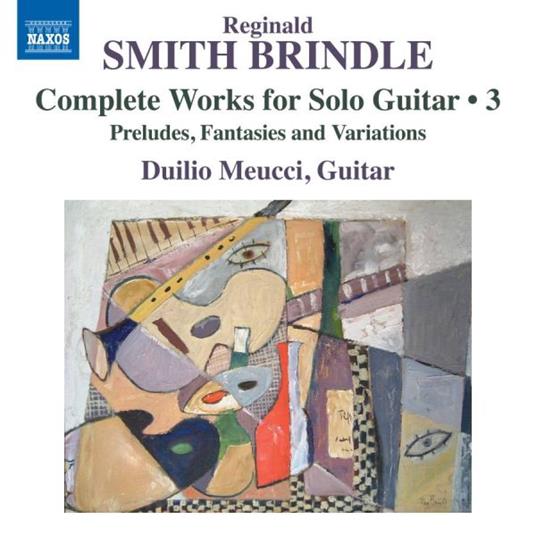Complete Works For Solo Guitar Vol.3 - CD Audio di Reginald Smith Brindle