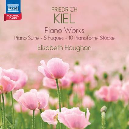 Romantic Piano Vol.4 - CD Audio di Friedrich Kiel,Elizabeth Haughan