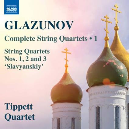 Complete String Quartets Vol.1 - CD Audio di Alexander Glazunov,Tippett Quartet