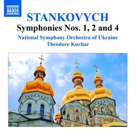 Sinfonie n.1, n.2. n.4 - CD Audio di Theodore Kuchar,Yevhen Stankovych