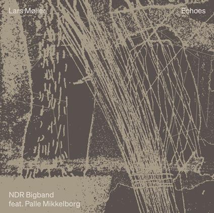 Echoes (Live) - CD Audio di NDR Bigband,Lars Moller,Palle Mikkelborg