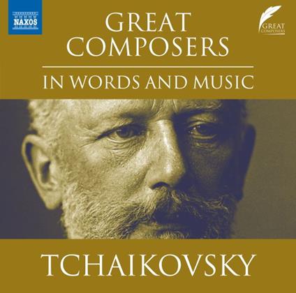 Great Composers Tchaikovsky - CD Audio di Pyotr Ilyich Tchaikovsky