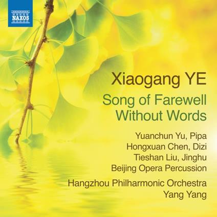 Song Of Farewell Without Words - CD Audio di Ye Xiaogang